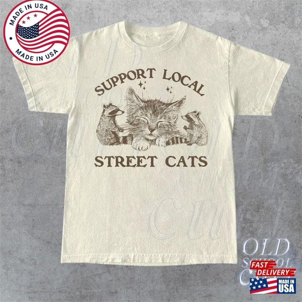 Support Your Local Street Cats Graphic T-Shirt Retro Unisex Adult T Shirt